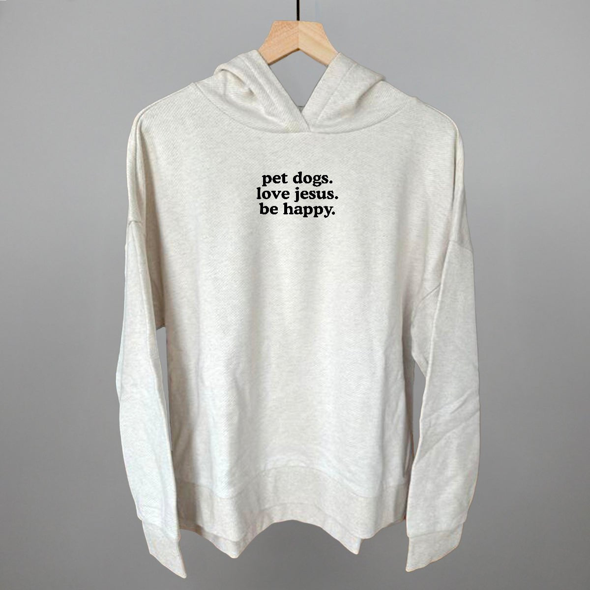 Pet Dogs, Love Jesus, Be Happy Sweatshirt