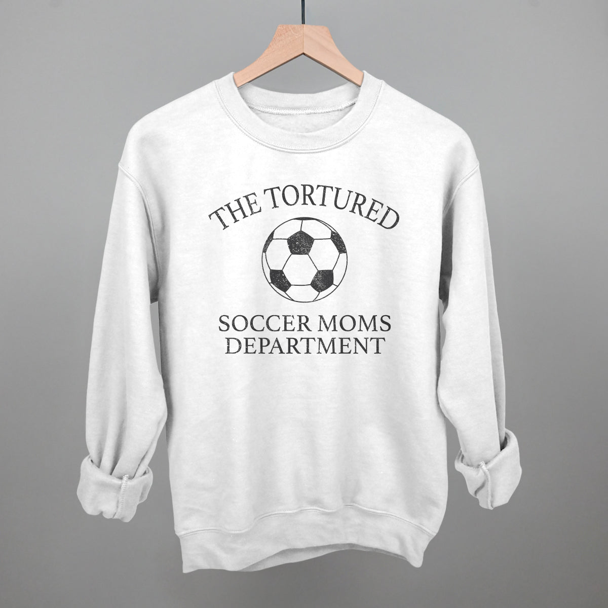 The Tortured Soccer Moms Department Sweatshirt