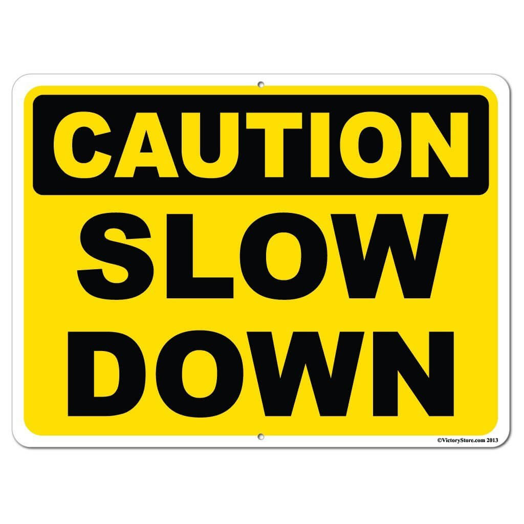 Caution Slow Down 18"x24" Aluminum Sign