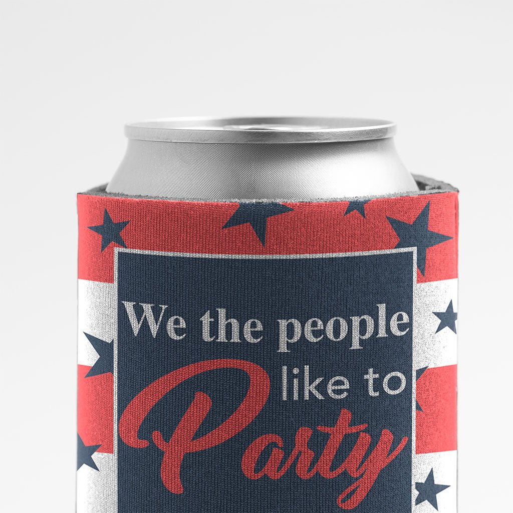 Custom 4th of July Party Can Coolers - We The People Like To Party