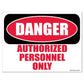 Danger “ Authorized Personnel Only Sign or Sticker - #7