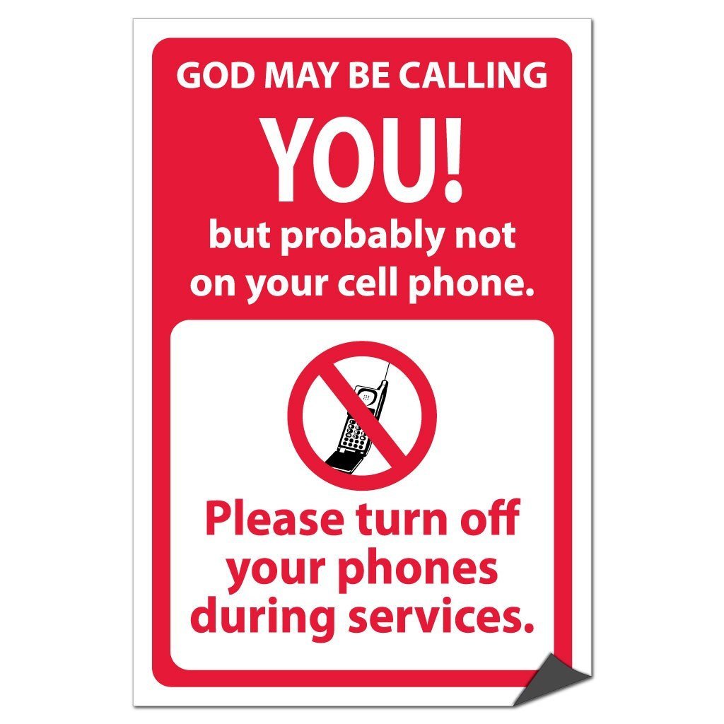 God May Be Calling You “ No Cell Phones Sign or Sticker - #10