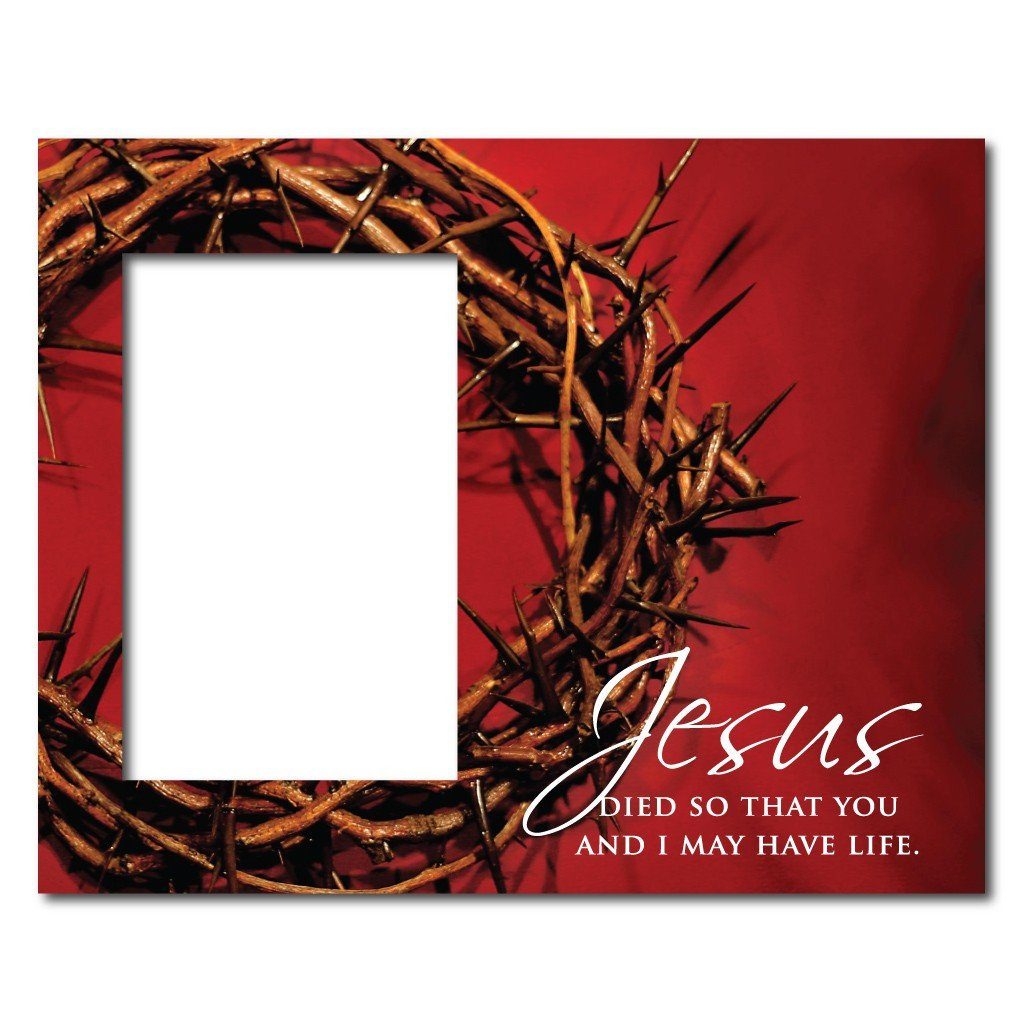 œJesus died so that.. Decorative Picture Frame - Holds 4x6 Photo