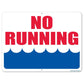 No Running by Water 18"x24" Aluminum Sign