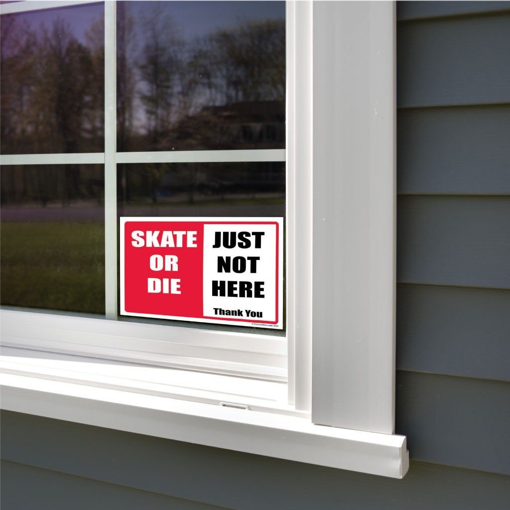 Skate or Die, Just Not Here “ No Skateboarding Sign or Sticker (Design #1)