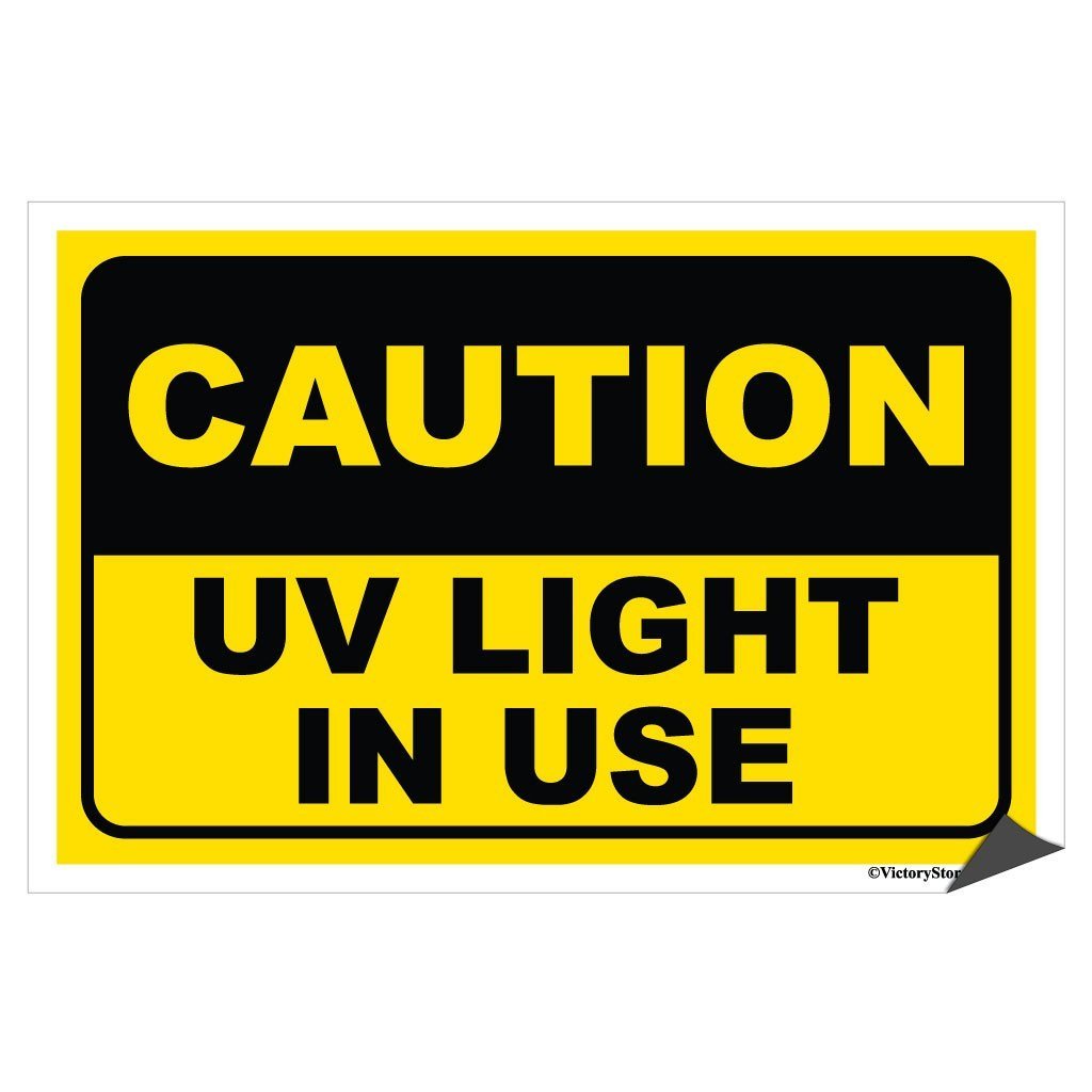 UV Light in Use Caution Sign or Sticker - #5