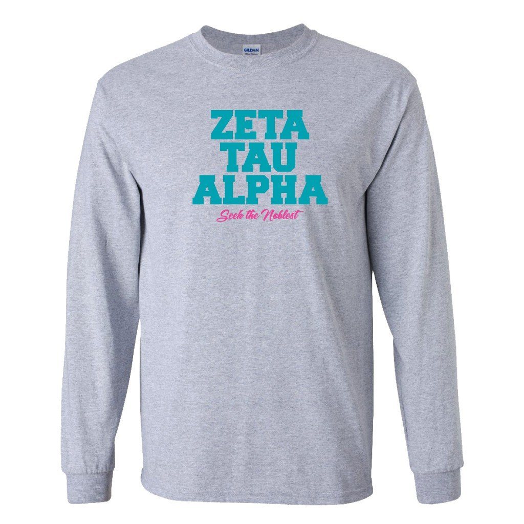Zeta Tau Alpha Block Font "Seek the Noblest" Long Sleeve T-shirt - FREE SHIPPING