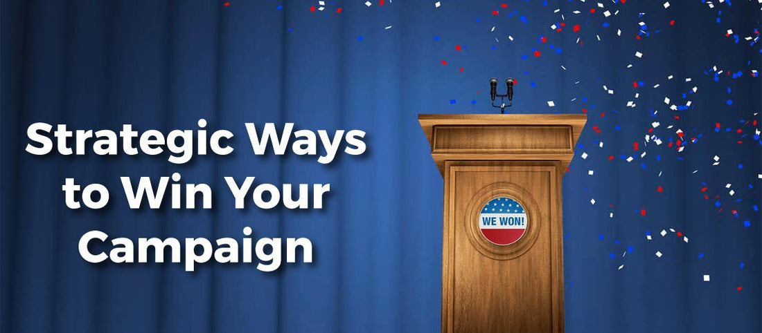 22 Strategies to Win Your Political Campaign - VictoryStore.com