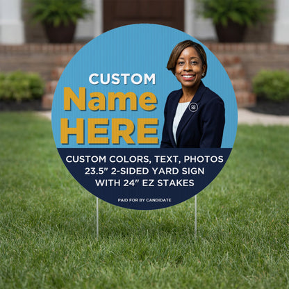 23.5" Political 2 Sided Round Yard Sign with 24" EZ Stakes
