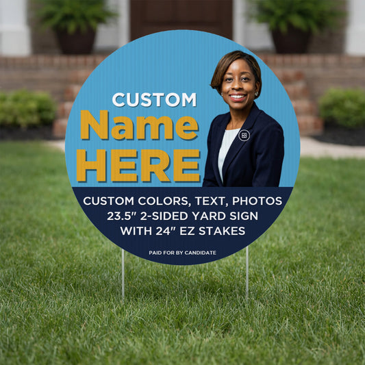 23.5" Political 2 Sided Round Yard Sign with 24" EZ Stakes