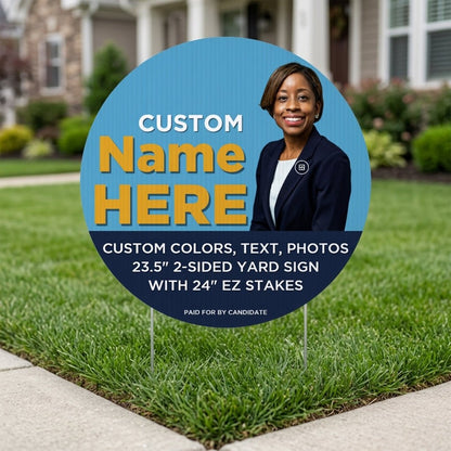 23.5" Political 2 Sided Round Yard Sign with 24" EZ Stakes