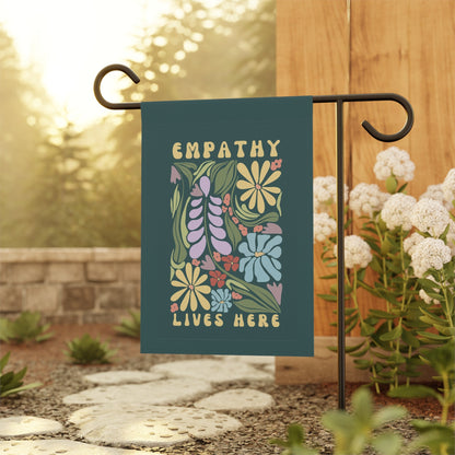 Empathy Lives Here Garden Flag