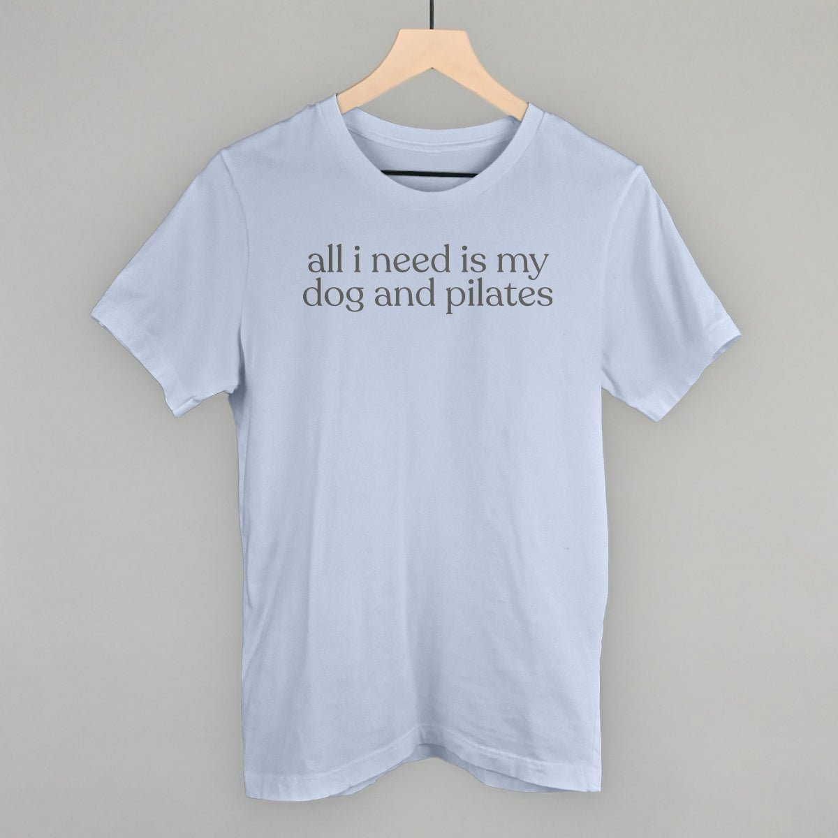 All I Need Is My Dog And Pilates Sweatshirt