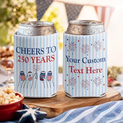 Custom Cheers to 250 Years Can Coolers, Personalized USA 250th Anniversary Drink Sleeves, 4th of July BBQ Party Favors, Made in USA