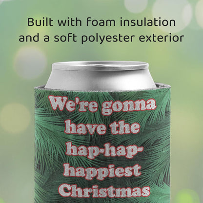Custom Family Christmas Can Cooler - "We're gonna have the hap - hap - happiest Christmas" | Set of (12)