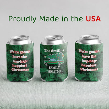 Custom Family Christmas Can Cooler - "We're gonna have the hap - hap - happiest Christmas" | Set of (12)