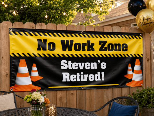 Custom No Work Zone Retirement Vinyl Banner