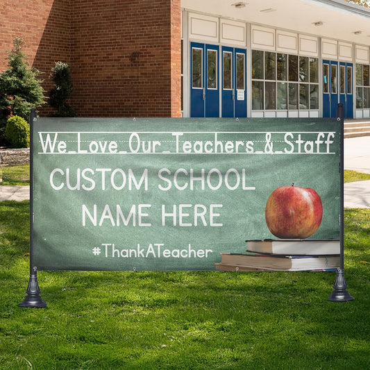 Custom 'We Love Our Teachers' Teacher Appreciation Vinyl Banner