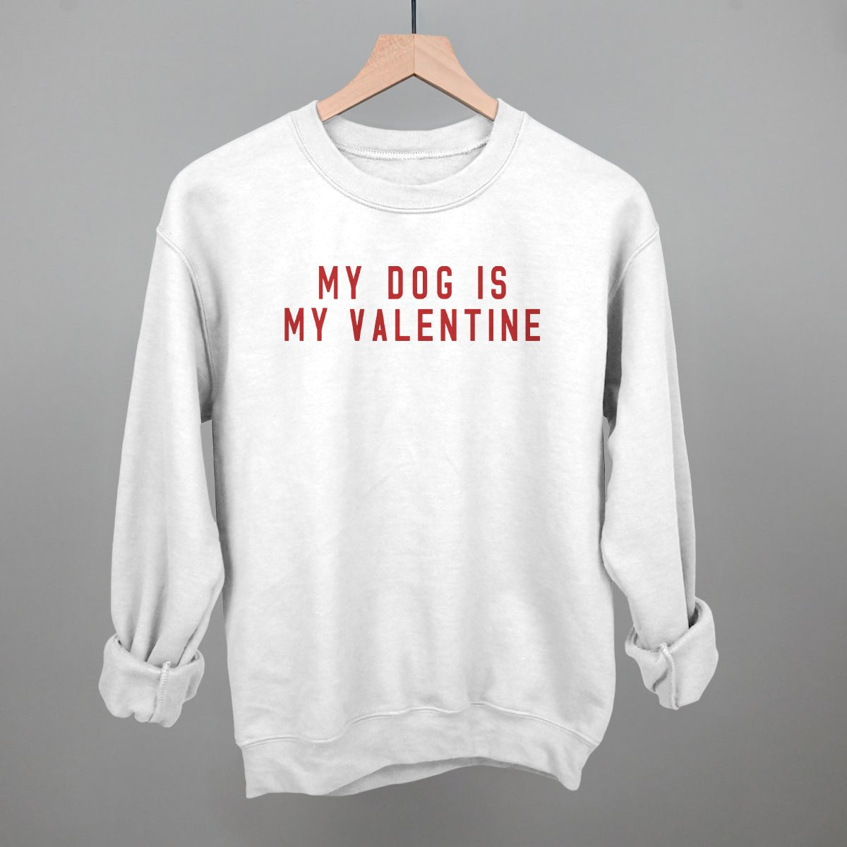 My Dog Is My Valentine T-Shirt
