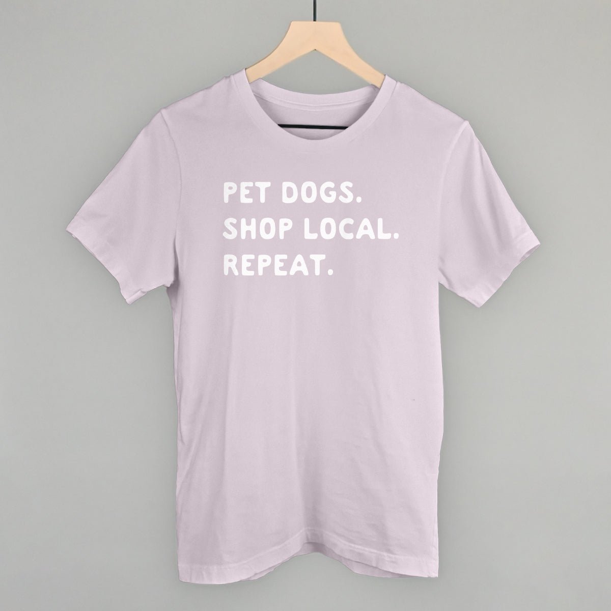 Pet Dogs. Shop Local. Repeat. T-Shirt