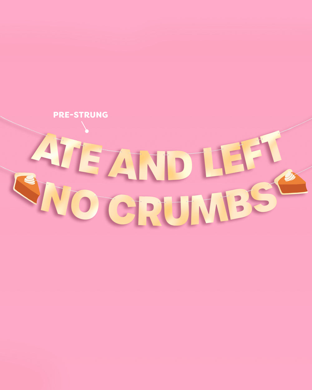 Left No Crumbs Banner - gold foil banner
