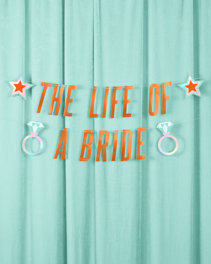 Life Of A Bride Banner - orange foil banner