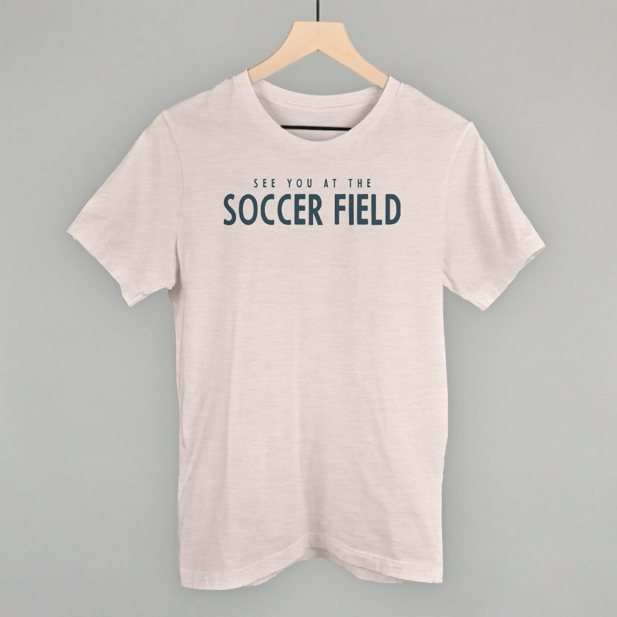 See You At The Soccer Field Sweatshirt