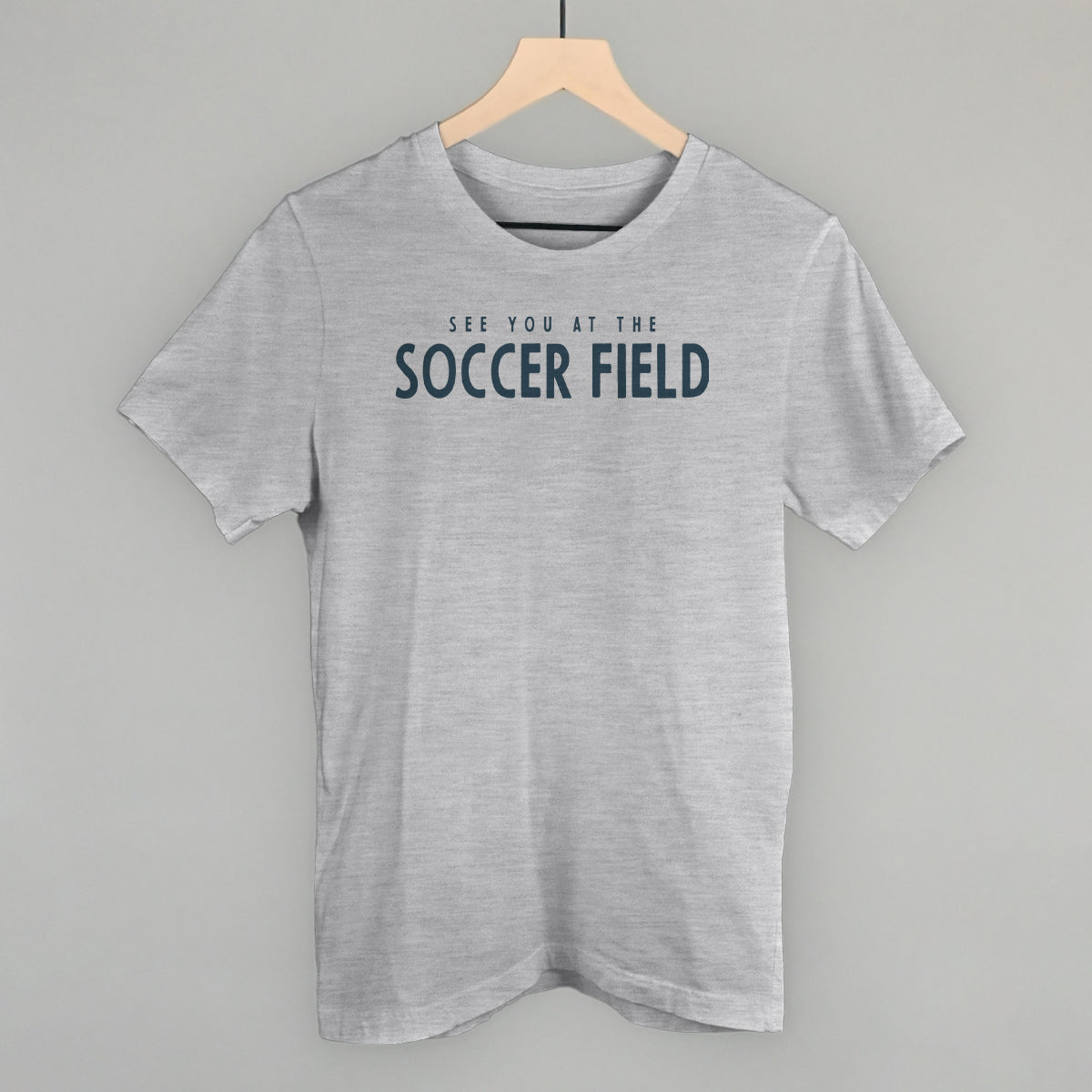 See You At The Soccer Field Sweatshirt