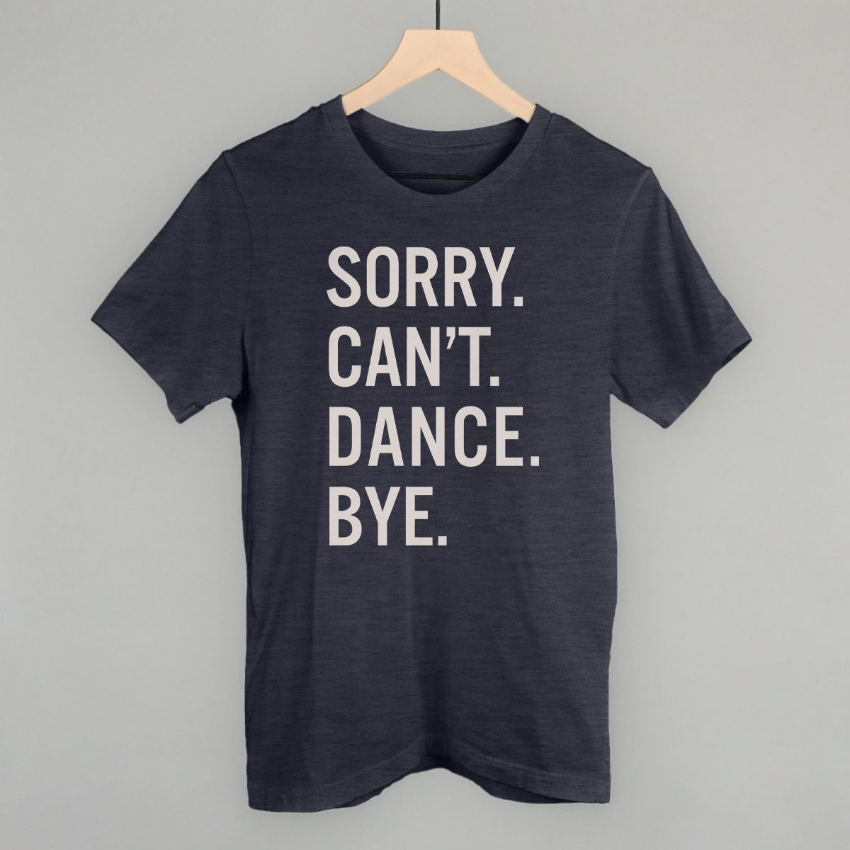 Sorry Can't Dance Bye
