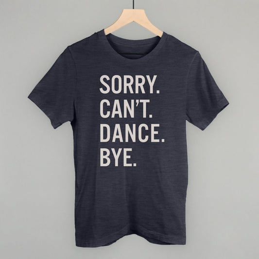 Sorry Can't Dance Bye