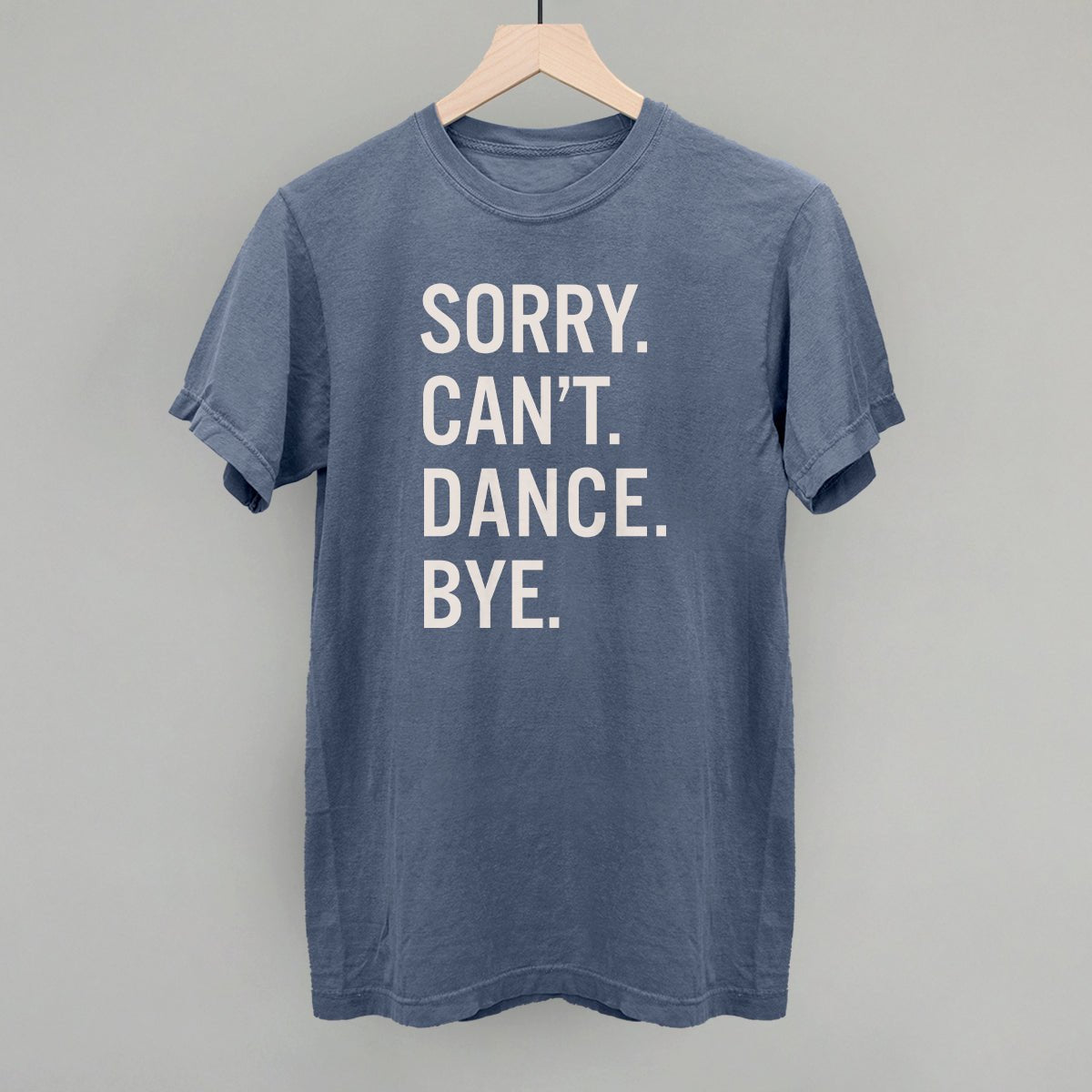 Sorry Can't Dance Bye