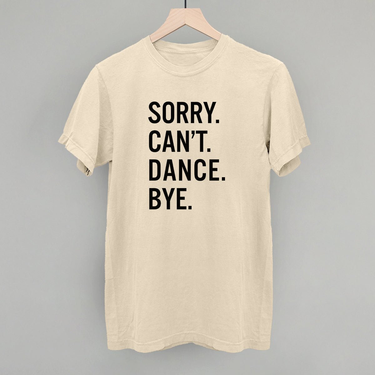 Sorry Can't Dance Bye