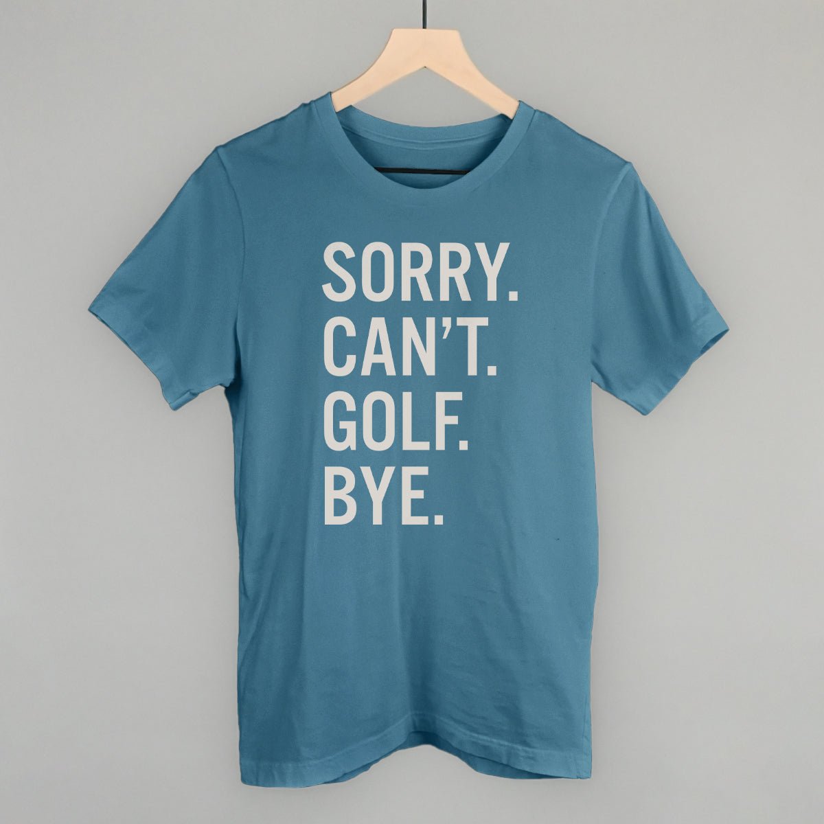 Sorry Can't Golf Bye T-shirt