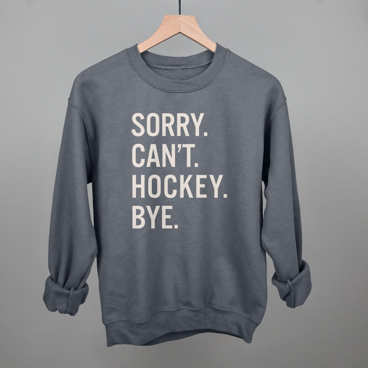 Sorry Can't Hockey Bye