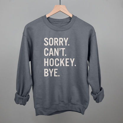 Sorry Can't Hockey Bye