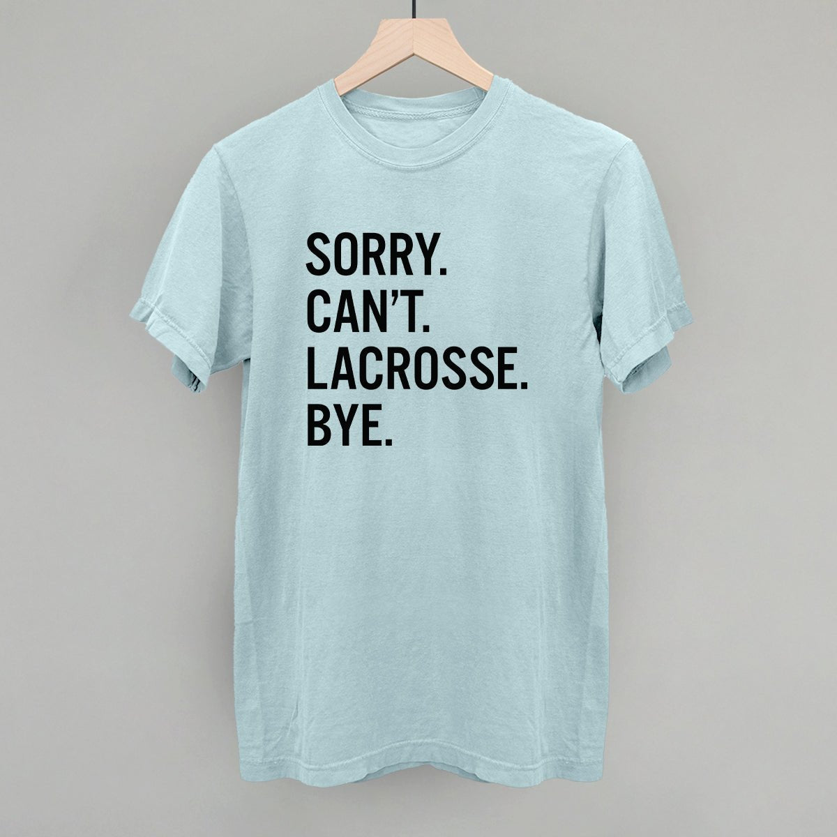 Sorry Can't Lacrosse Bye Sweatshirt