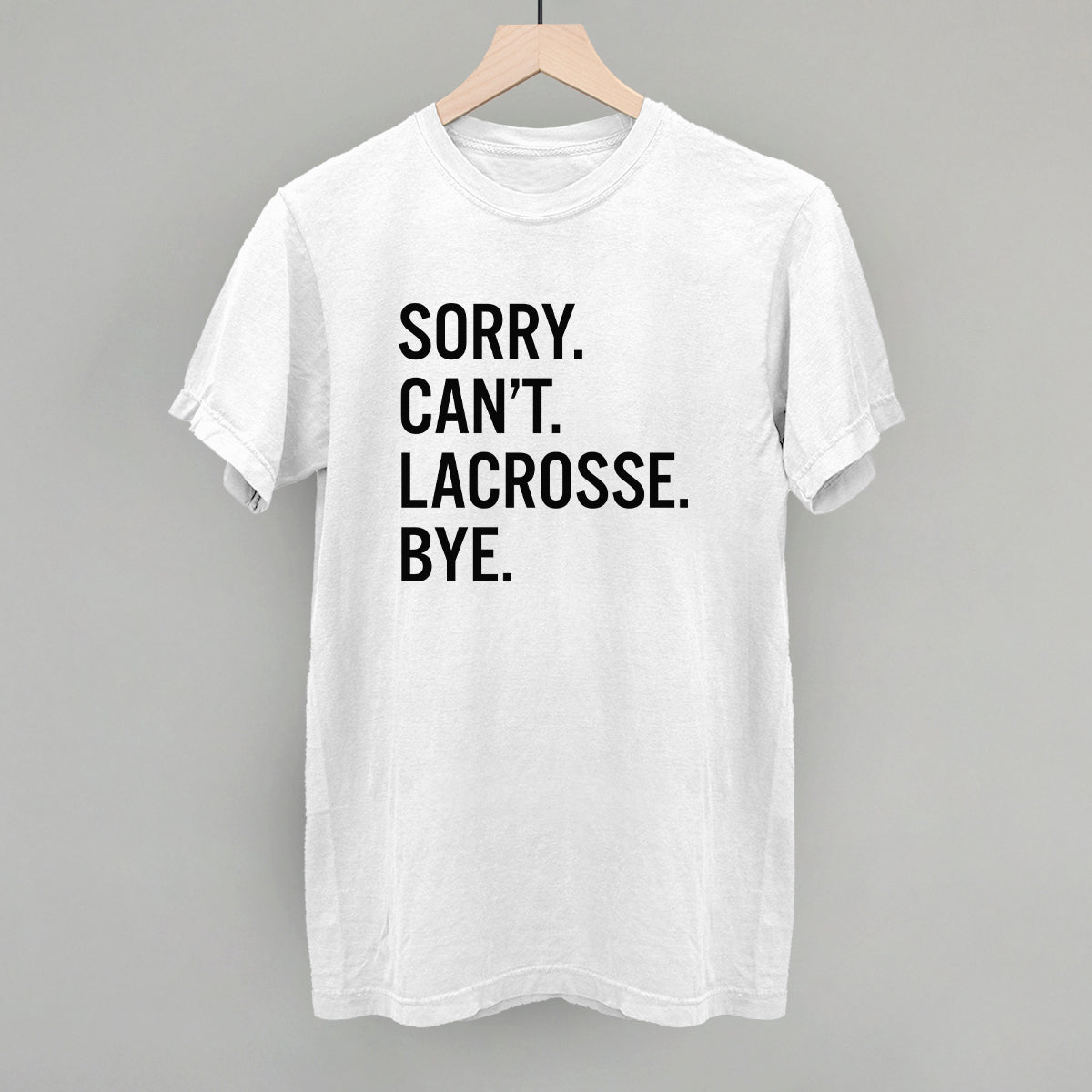 Sorry Can't Lacrosse Bye Sweatshirt