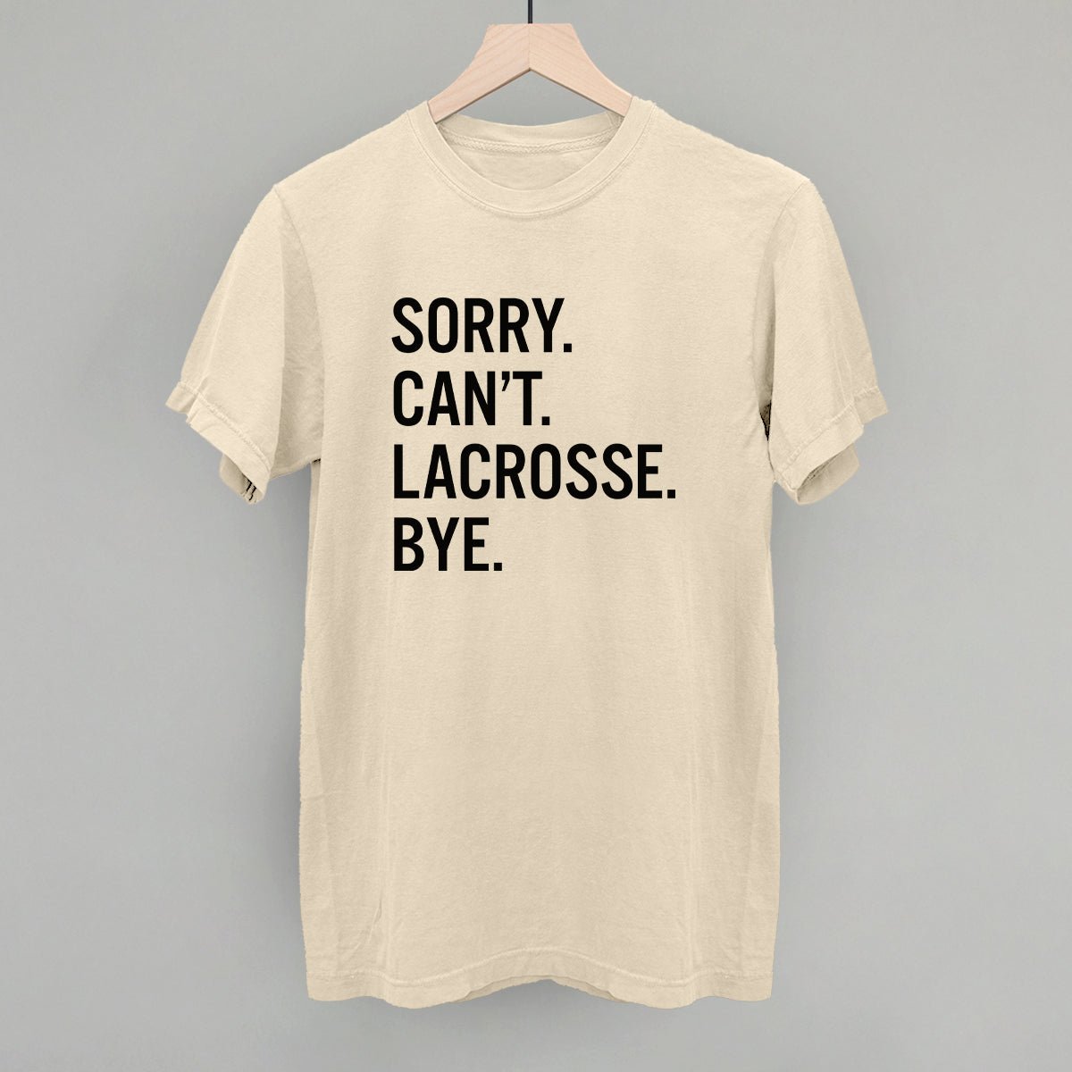 Sorry Can't Lacrosse Bye Sweatshirt