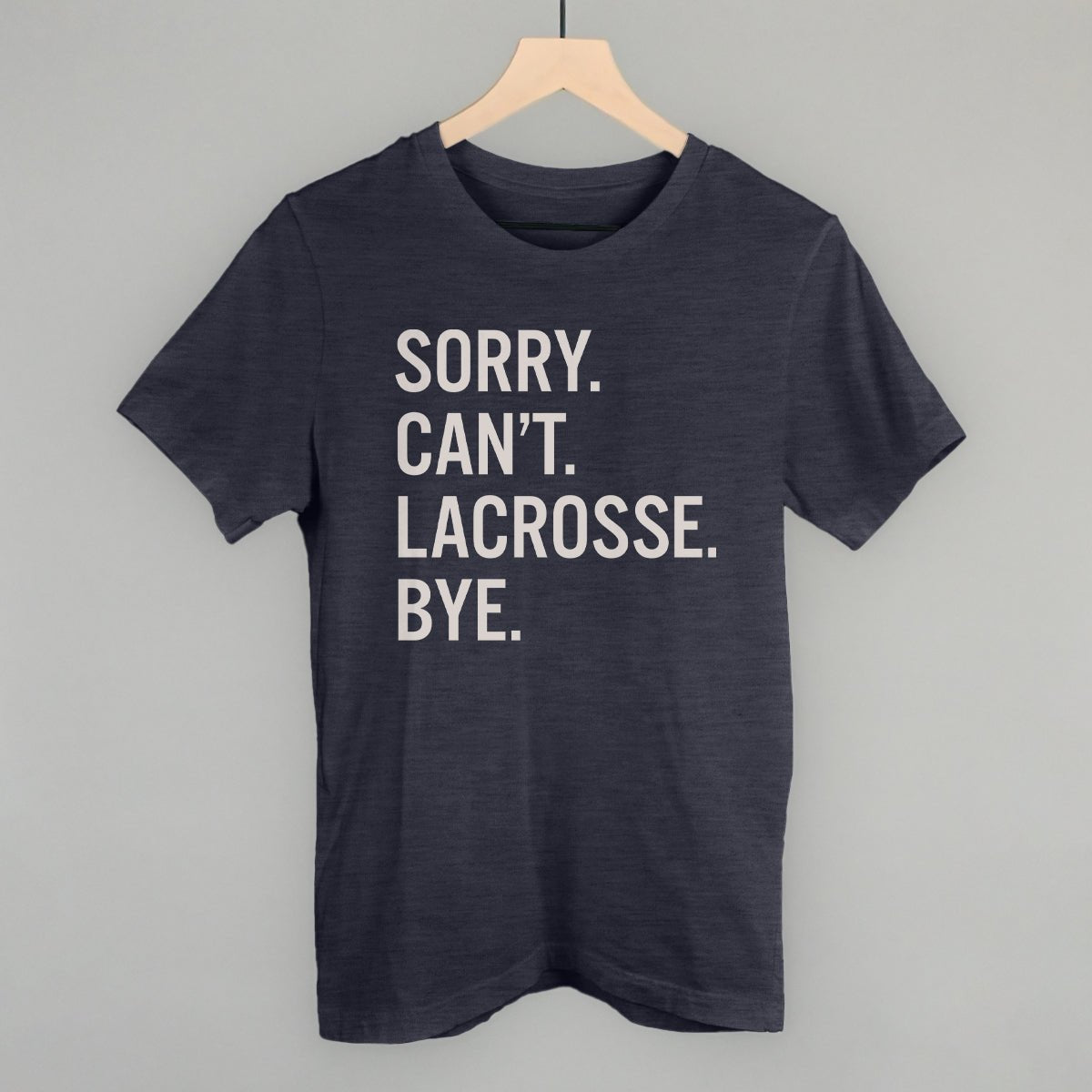 Sorry Can't Lacrosse Bye Sweatshirt