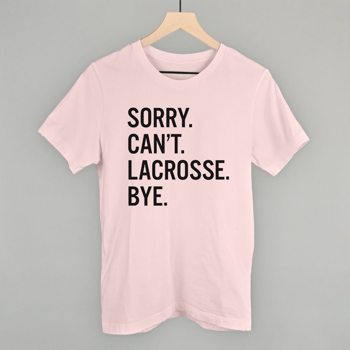 Sorry Can't Lacrosse Bye Sweatshirt