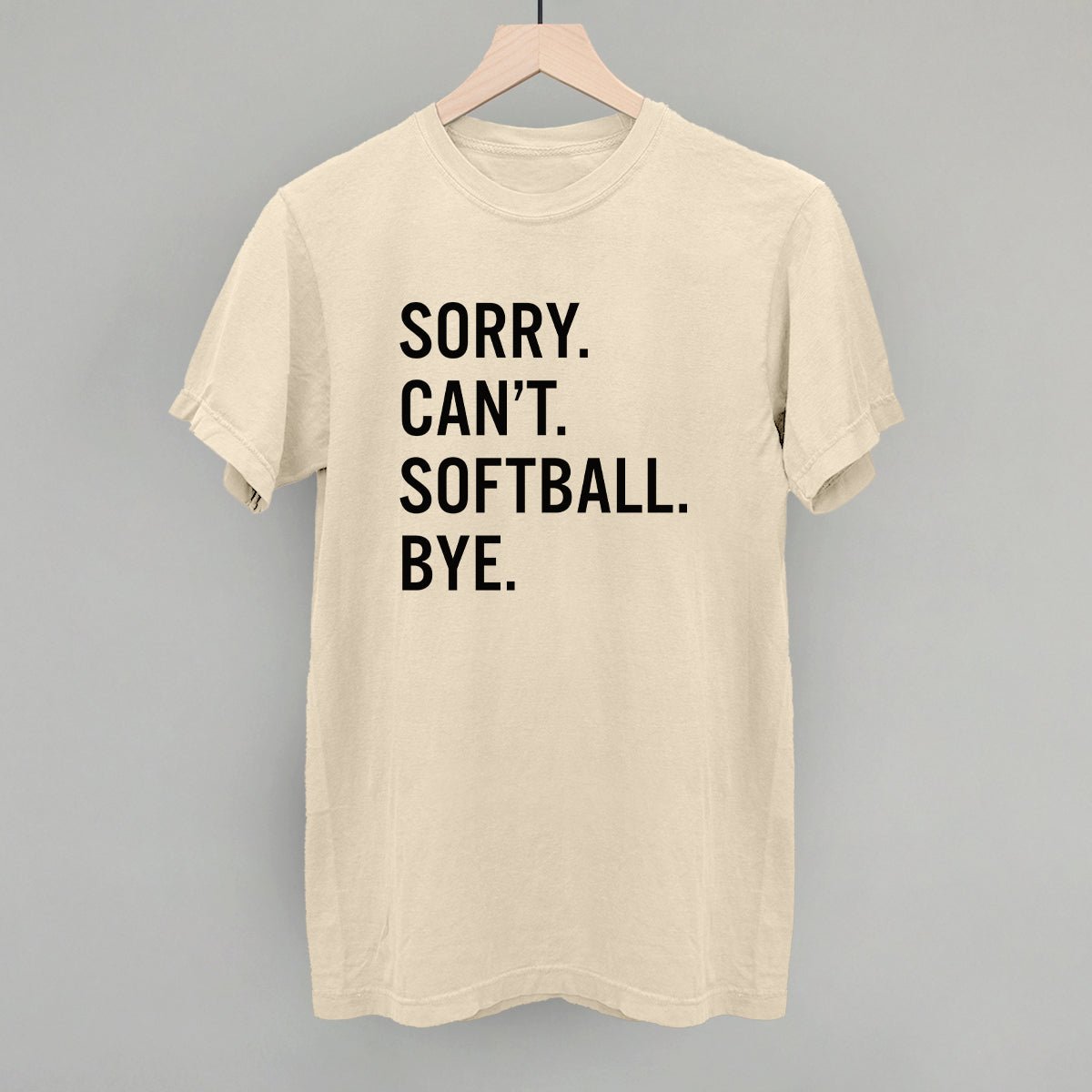 Sorry Can't Softball Bye T-shirt