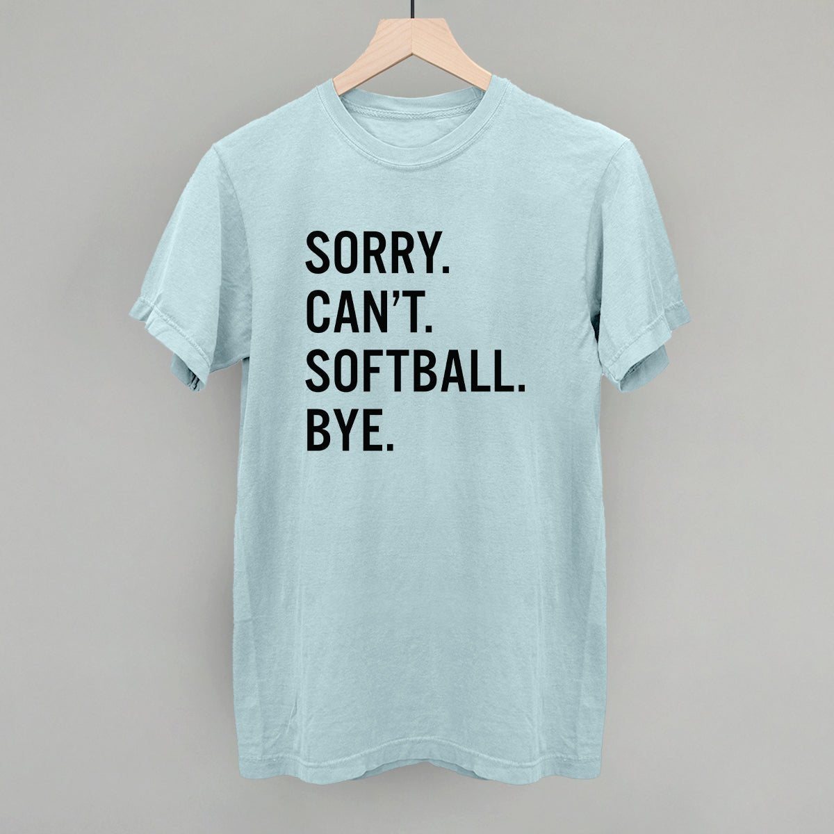 Sorry Can't Softball Bye T-shirt