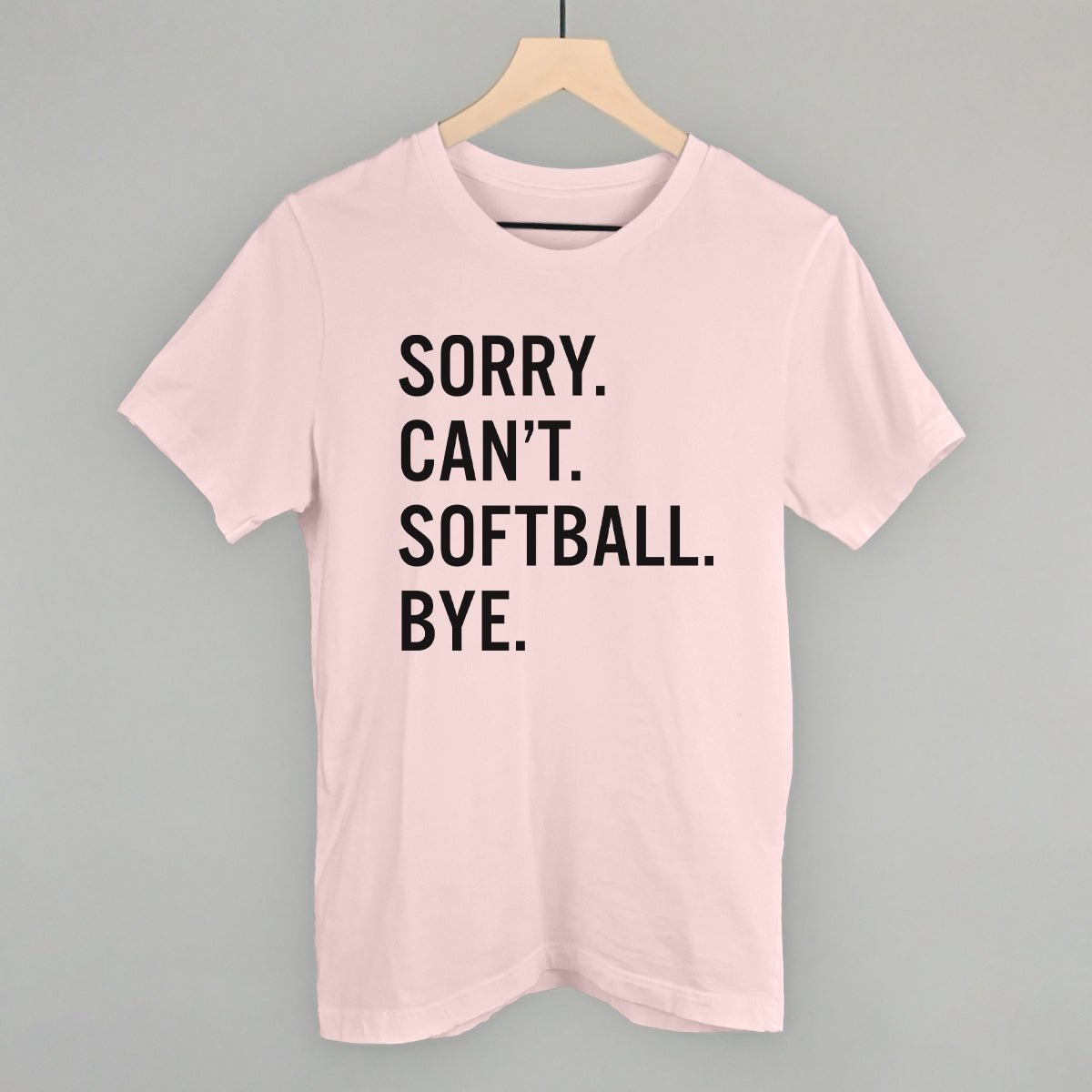 Sorry Can't Softball Bye T-shirt