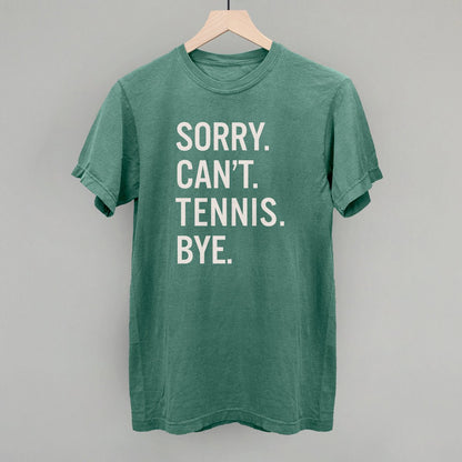 Sorry Can't Tennis Bye T-shirt