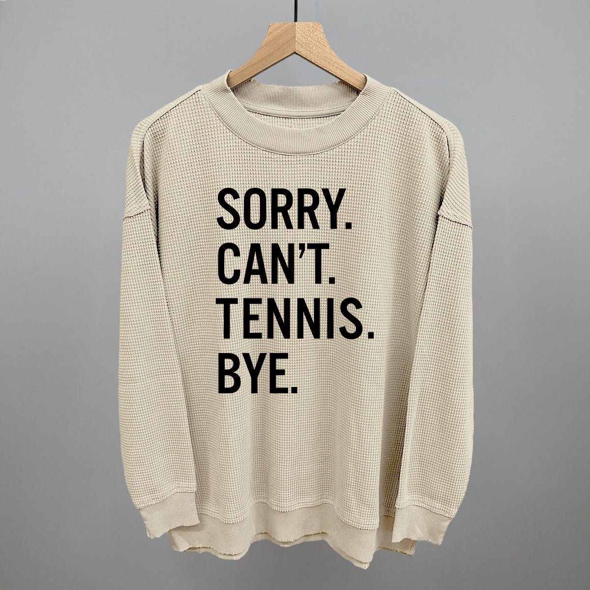 Sorry Can't Tennis Bye T-shirt