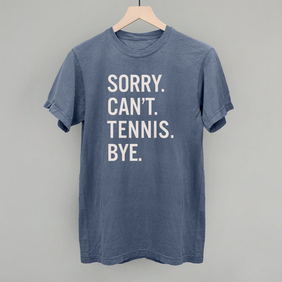 Sorry Can't Tennis Bye T-shirt
