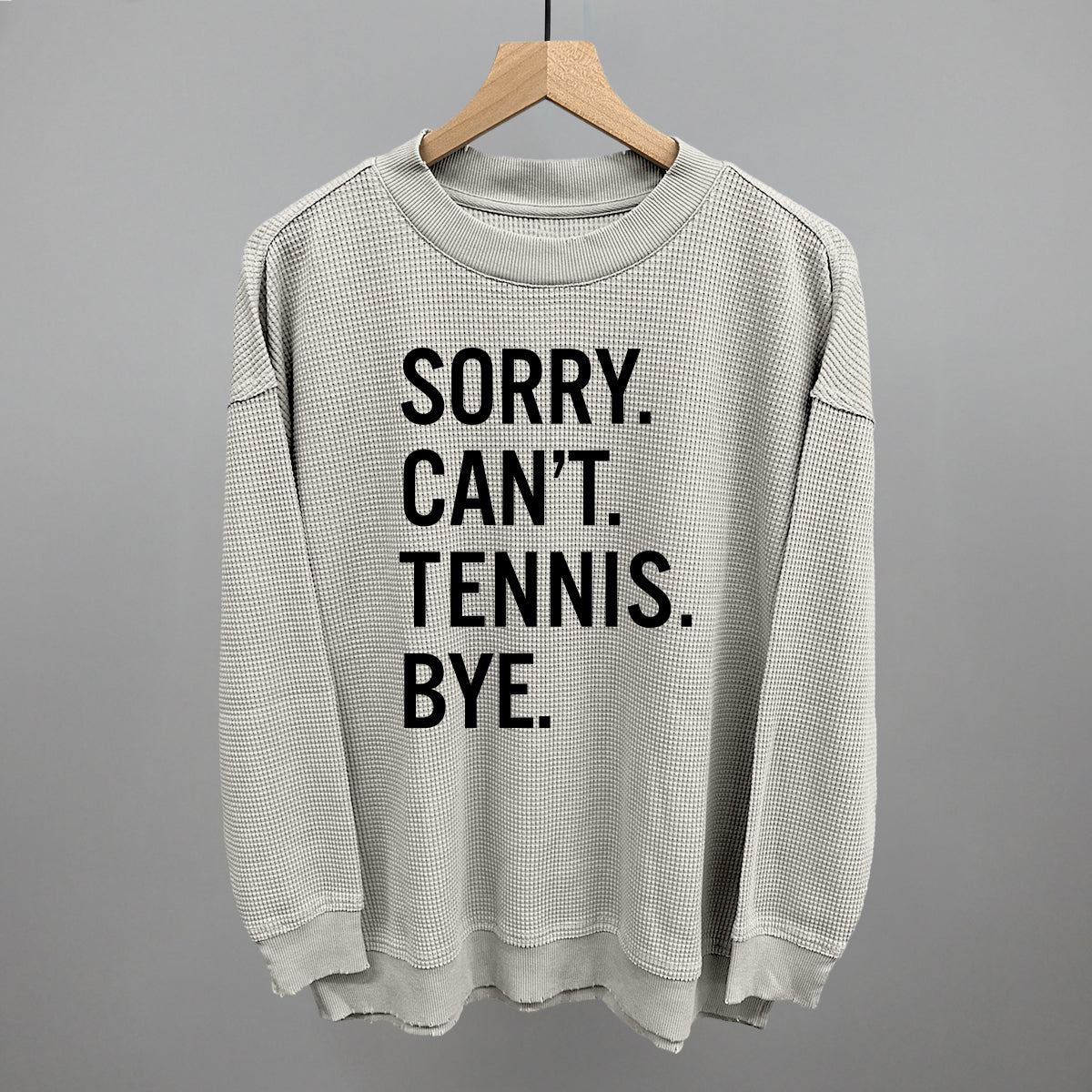 Sorry Can't Tennis Bye T-shirt
