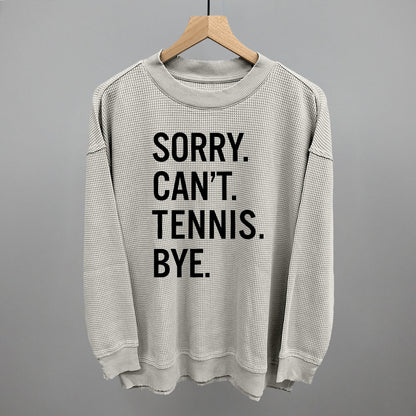 Sorry Can't Tennis Bye T-shirt