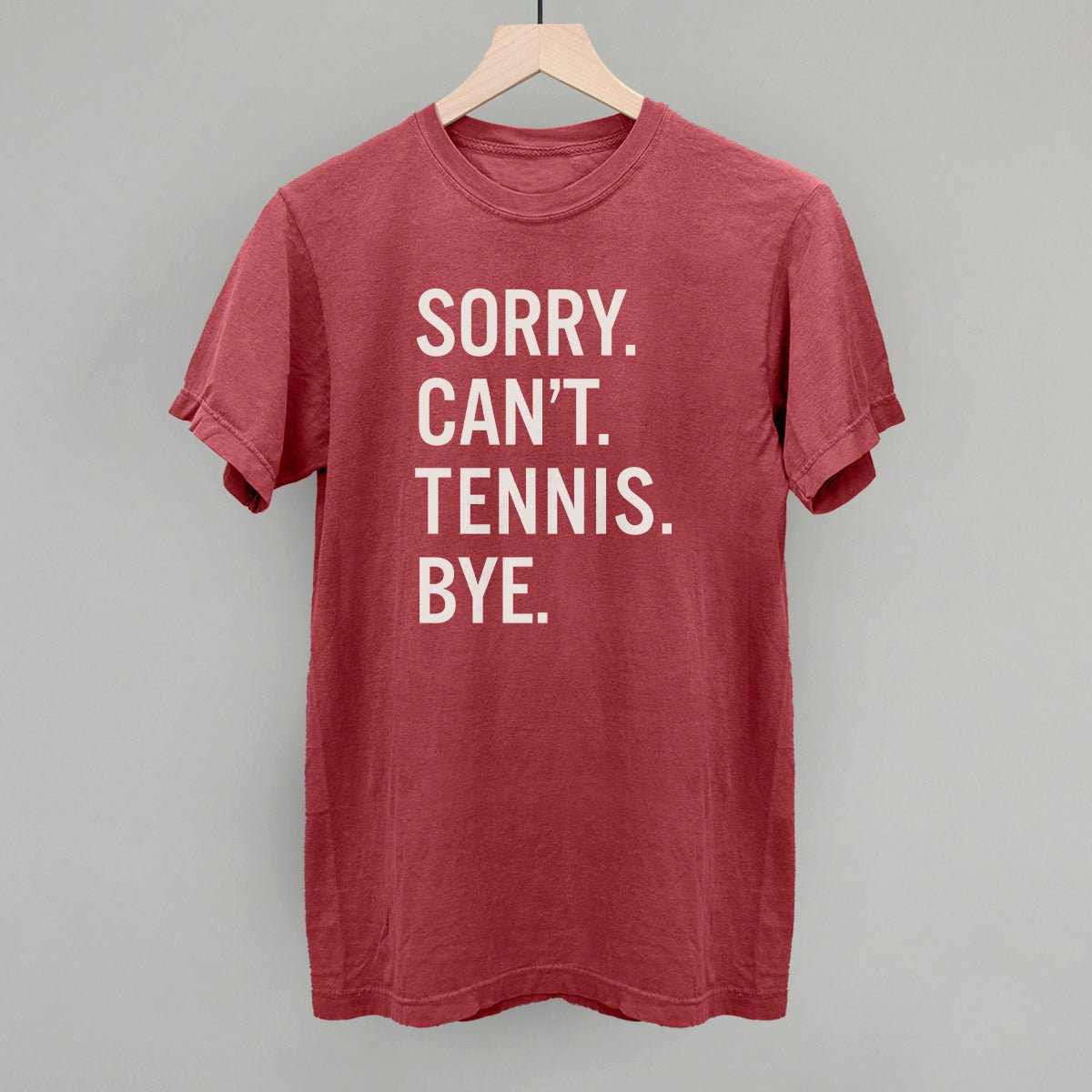 Sorry Can't Tennis Bye T-shirt