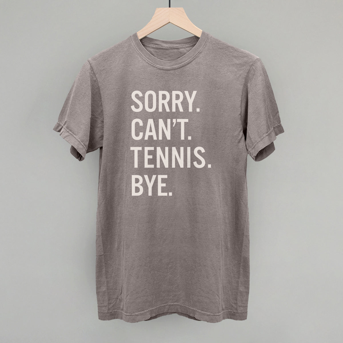 Sorry Can't Tennis Bye T-shirt